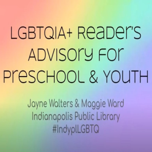 LGBTQIA+ Reader's Advisory for Preschool and Youth logo